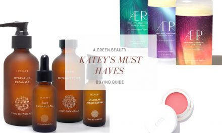 Katey’s Must Haves | A Green Beauty Buying Guide